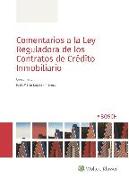 Comentarios a la Ley reguladora de los contratos de crédito inmobiliario