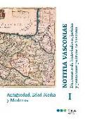 Notitia vasconiae : diccionario de historiadores, juristas y pensadores políticos de Vasconia I : Antigüedad, Edad Media y Moderna