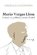 Mario Vargas Llosa : literatura, política y premio Nobel