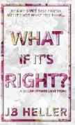 What If It's Right?