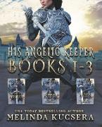 His Angelic Keeper Books 1-3