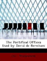The Pontifical Offices Used by David de Bernham