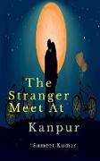 The Stranger Meet At Kanpur