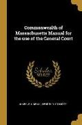 Commonwealth of Massacbusetts Manual for the Use of the General Court