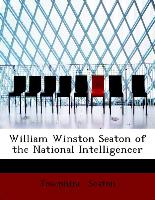 William Winston Seaton of the National Intelligencer