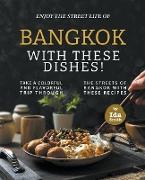 Enjoy the Street Life of Bangkok with these Dishes!