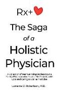 The Saga of a Holistic Physician: A Collection of Heartwarming Stories about a Family Physician who Treated Her Patients with Love and Caring as well