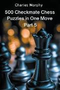 500 Checkmate Chess Puzzles in One Move, Part 5