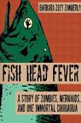 Fish Head Fever