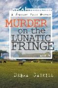 Murder on the Lunatic Fringe
