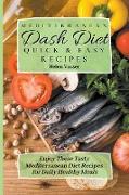 Mediterranean Dash Diet Quick & Easy Recipes