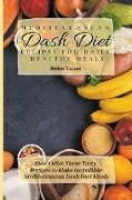 Mediterranean Dash Diet Recipes for Daily Healthy Meals