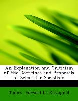 An Explanation and Criticism of the Doctrines and Proposals of Scientific Socialism