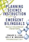 Planning Science Instruction for Emergent Bilinguals: Weaving in Rich and Relevant Language Support