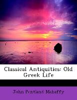 Classical Antiquities: Old Greek Life