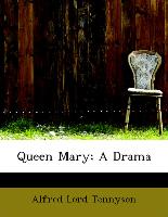 Queen Mary, A Drama