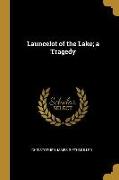 Launcelot of the Lake, A Tragedy