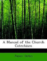 A Manual of the Church Catechism