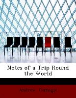 Notes of a Trip Round the World