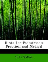 Hints for Pedestrians: Practical and Medical