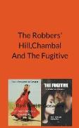 The Robber' Hill, Chambal And The Fugitive