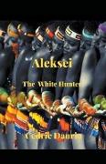 Aleksei- The White Hunter