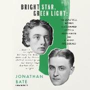 Bright Star, Green Light: The Beautiful Works and Damned Lives of John Keats and F. Scott Fitzgerald