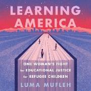 Learning America: One Woman's Fight for Educational Justice for Refugee Children