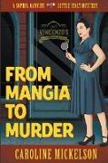 From Mangia to Murder