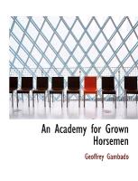An Academy for Grown Horsemen
