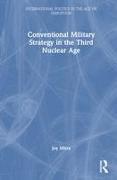 Conventional Military Strategy in the Third Nuclear Age