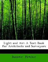 Light and Air: A Text-Book for Architects and Surveyors