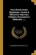 Vera Christi Gratia Illuminans, Vocans & Efficaciter Adjuvans Infideles, Excocaetos & Obduratos
