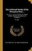 The Collected Works Of Sir Humphry Davy ...: Discourses Delivered Before The Royal Society. Elements Of Agricultural Chemistry, Series I