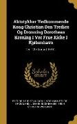 Aktstykker Vedkommende Kong Christian Den Tredies Og Dronning Dorotheas Kroning I Vor Frue Kirke I Kjøbenhavn: Den 12te August 1537