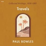 Travels: Collected Writings, 1950-1993