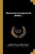 Historia De La Conquista De México