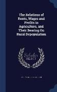 The Relations of Rents, Wages and Profits in Agriculture, and Their Bearing On Rural Depopulation