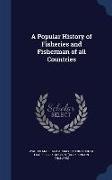 A Popular History of Fisheries and Fisherman of all Countries