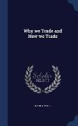 Why we Trade and How we Trade