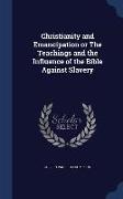 Christianity and Emancipation or The Teachings and the Influence of the Bible Against Slavery