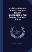 Collatio Codicum II Havniensium cum Editione Elberlingiana G. Julii Caesaris Commentt. de B. G
