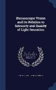 Stereoscopic Vision and its Relation to Intensity and Quality of Light Sensation