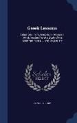 Greek Lessons: Selections From Xenophon's Anabasis, With Directions for the Study of the Grammar, Notes, ... and Vocabulary