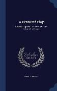 A Censured Play: The Breaking Point, With Preface and a Letter to the Censor