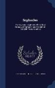 Sophocles: The Plays and Fragments With Critical Notes, Commentaary, and Translation in English Prose, Volume 3