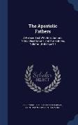 The Apostolic Fathers: A Revised Text With Introductions, Notes, Dissertations, and Translations, Volume 1, part 1