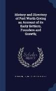 History and Directory of Fort Worth Giving an Account of its Early Settlers, Founders and Growth