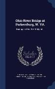 Ohio River Bridge at Parkersburg, W. VA.: Hearings on Ohio River Bridge at