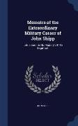 Memoirs of the Extraordinary Military Career of John Shipp: Late a Lieut. in His Majesty's 87Th Regiment